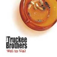 Truckee Brothers/Wall To Wall
