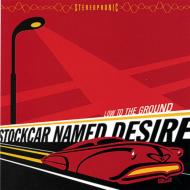 Stockcar Named Desire/Low To The Ground