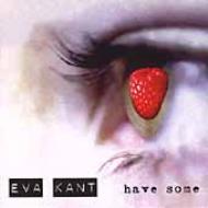 Eva Kant/Have Some