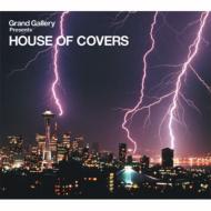 Grand Gallery Presents House Of Covers
