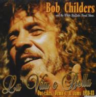 Bob Childers/Vita E Bella