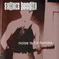 Culture Bandits/Noise Is For Heroes