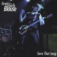 Great Girls Blouse/Save That Song