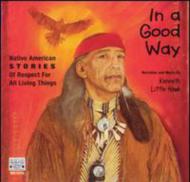 In A Good Way: Native Americanstories Of Respect