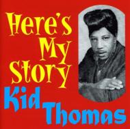 Kid Thomas/Here's My Story