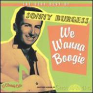 Very B.o.Sonny Burgess-we Wanna Boogie