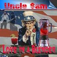 Uncle Sam Band/Love In A Blender