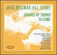Jack Millman/Shades Of Things To Come