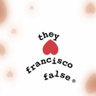 `they Hate Francisco False`