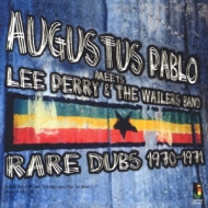 Augustus Pablo Meets Lee Perry & The Wailers Band: Rare Dubs 1970-1971