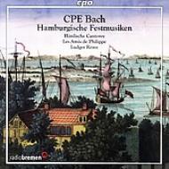 バッハ、C. P.E.（1714-1788）/Hamburg Fest Music： Remy / Les Amis De Philippe Himlische Cantorey