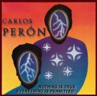 Carlos Peron/Nothin Is TrueF Everything Ispermitted