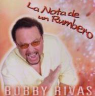 Bobby Rivas/La Nota De Un Rumbero