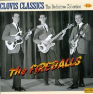 Fireballs/Clovis Classics： Definitive Collection
