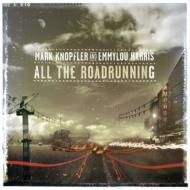 Mark Knopfler / Emmylou Harris/All The Roadrunning