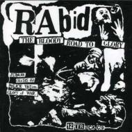 Rabid/Bloody Road To Glory