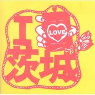 Various/I Love Ibaraki： Vol.1