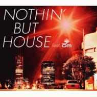 Nothin' But House Feat.Om