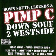 Pimp C / Down South Legends/Down Souf 2 Westside