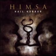 Himsa/Hail Horror