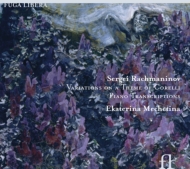 ラフマニノフ、セルゲイ（1873-1943）/Corelli Variations Piano Transcriptions： Mechetina