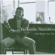 Fernando Saunders/I Will Break Your Fall