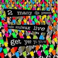 Radio Soulwax Live-get Yer Yoyo's Out!