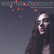 Enigmatic Obsession/Secrets Of Seduction