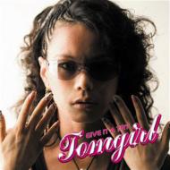 Tomgirl/Give It A Try