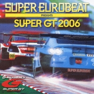 Super Eurobeat Presents Super Gt 2006