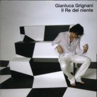 Gianluca Grignani/Il Re Del Niente - Repackaging