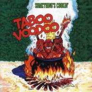 Taboo Voodoo/Something's Cooking