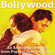 Bollywood An Anthology Of Songs From Popular Indian Cinema