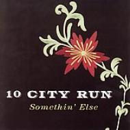 10 City Run/Somethin Else