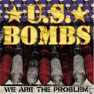 Us Bombs/We Are The Problem