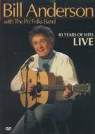 Bill Anderson/40 Years Of Hits Live