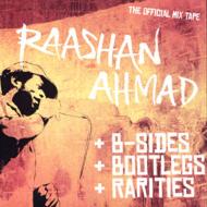 Raashan Ahmad/Official Mixtape + B-sides + Bootlegs + Rarities