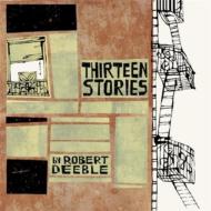 Robert Deeble/13 Stories
