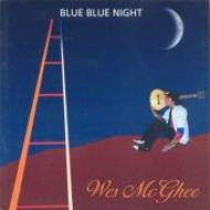 Wes Mcghee/Blue Blue Night