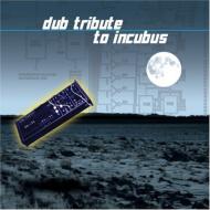 Various/Dub Tribute To Incubus