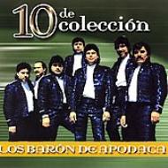 Los Baron De Apodaca/10 De Coleccion