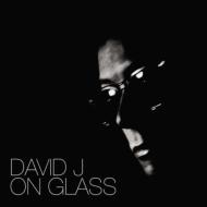 David J/On Glass