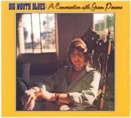 Big Mouth Blues: Conversationwith Gram Parsons