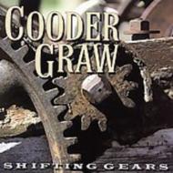 Cooder Graw/Shifting Gears