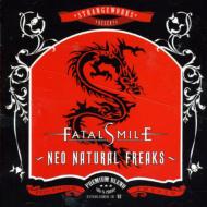 Fatal Smile/Neo Natural Freaks
