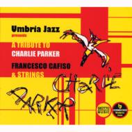 Francesco Cafiso/Umbria Jazz Presents A Tribute To Charlie Parker