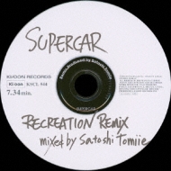 Supercar/Recreation Remix Mixed By Satoshi Tomiie
