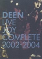 DEEN LIVE JOY COMPLETE 2002-2004