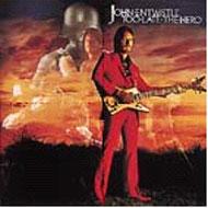 John Entwistle/Too Late The Hero (Pps)(Rmt)