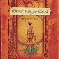 Pocket Full Of Rocks/Song To The King